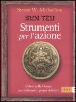 39397 - Michaelson, S.W. - Sun Tzu. Strumenti per l'azione. L'Arte della Guerra per realizzare i propri obiettivi