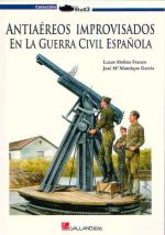 39444 - Molina Franco-Manrique Garcia, L.J.-M. - Antiaereos Improvisados en la Guerra Civil Espanola