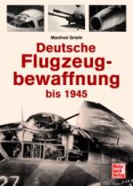 39452 - Griehl, M. - Deutsche Flugzeugbewaffnung bis 1945