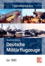 39462 - Griehl, M. - Deutsche Militaerflugzeuge bis 1945 - Typenkompass