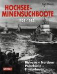 39463 - Meyer, K. - Hochsee-Minensuchboote 1939-1945. Biskaya-Nordsee-Polarkueste-Finnenbusen