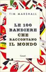 39477 - Marshall, T. - 100 bandiere che raccontano il mondo (Le)