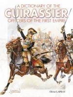 39481 - Lapray, O. - Dictionary of the Cuirassiers Officers of the First Empire (A)