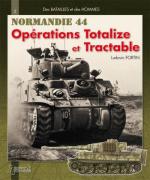 39488 - Fortin, L. - Normandie 44. Operations Totalize et Tractable - Des Batailles et des Hommes 02