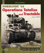 39489 - Fortin, L. - Normandy 44. Operations Totalize and Tractable - Men and Battles 02