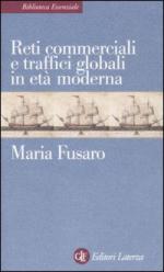 39504 - Fusaro, M. - Reti commerciali e traffici globali in eta' moderna