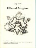 39516 - Arvali-Raffaelli-Foffano, L.-E.-R. - Forte di Marghera - Tra Mestre e Forte Marghera vicende storico militari sotto la dominazione austriaca (Il)