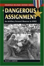 39518 - Hanford, W.B. - Dangerous Assignment. An Artillery Forward Observer in World War Two