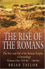 39544 - Taylor, B. - Rise of the Romans. The Rise and Fall of the Roman Empire, a Chronology Vol 1: 753 BC-146 BC (The)