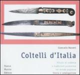 39552 - Baronti, G. - Coltelli d'Italia. Rituali di violenza e tradizioni produttive nel mondo popolare