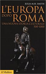39595 - Smith, J. M. H. - Europa dopo Roma. Una nuova storia culturale 500-1000 (L')