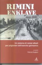 39615 - Dogliani, P. cur - Rimini Enklave 1945-1947. Un sistema di campi alleati per prigionieri dell'esercito germanico