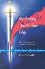 39652 - Siddle, B.K. - Sharpening the Warrior's Edge. the Psychology and Science of Training