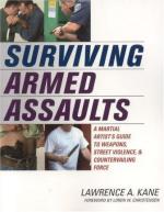 39674 - Kane-Christensen, L. A.-L.W. - Surviving Armed Assaults. A Martial Artist's Guide to Weapons, Street Violence and Countervailing Force