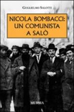 39682 - Salotti, G. - Nicola Bombacci. Un comunista a Salo' 