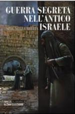 39695 - Sheldon, R.M. - Guerra segreta nell'antico Israele. Spie nella Bibbia (L')
