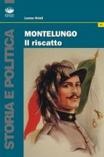 39701 - Orioli, L. - Montelungo, il riscatto. Storia del LI Battaglione Bersaglieri febbraio 1943-maggio 1945