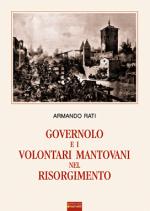 39710 - Rati, A. - Governolo e i volontari mantovani nel Risorgimento