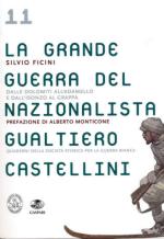 39711 - Ficini, S. - Grande Guerra del nazionalista Gualtiero Castellini (La)