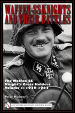 39725 - Mooney, P. - Waffen-SS Knights and their Battles. The Waffen-SS Knight's Cross Holders Vol 1: 1939-1942 