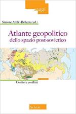 39813 - Bellezza, S.A. cur - Atlante geopolitico dello spazio post-sovietico. Confini e conflitti