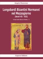 39831 - Panarese, A. - Longobardi Bizantini Normanni nel Mezzogiorno. Secoli VII-XIII