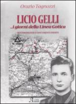 39960 - Tognozzi, O. - Licio Gelli... I giorni della Linea Gotica. Testimonianze e documenti inediti