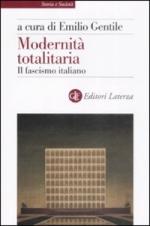 39999 - Gentile, E. cur - Modernita' totalitaria. Il Fascismo italiano