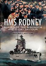 40081 - Ballantyne, I. - HMS Rodney. Slayer of the Bismarck and D-Day Saviour