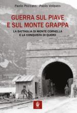 40085 - Pozzato-Volpato, P.-P. - Guerra sul Piave e sul Monte Grappa. La battaglia di Monte Cornella e la conquista di Quero (La)