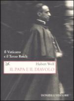 40115 - Wolf, H. - Papa e il diavolo. Il Vaticano e il Terzo Reich (Il)