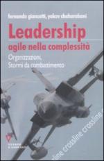 40117 - Giancotti-Shaharabani, F.-Y. - Leadership agile nella complessita'. Organizzazioni, Stormi da combattimento