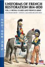 40120 - Cristini, L.S. cur - Uniforms of French Restoration 1814-1830 Vol 2: Royal Guard and French Army