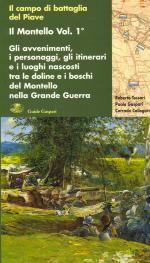 40134 - Tessari-Gasapari-Callegaro, R.-P.-C. - Montello Vol 1: Gli avvenimenti, i personaggi, gli itinerari e i luoghi nascosti tra le doline e i boschi del Montello nella IGM 