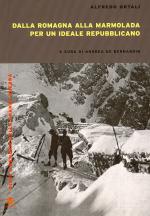 40136 - Ortali, A. - Dalla Romagna alla Marmolada per un ideale repubblicano 