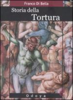 40145 - Di Bella, F. - Storia della tortura (La)