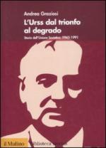 40161 - Graziosi, A. - URSS dal trionfo al degrado. Storia dell'Unione Sovietica 1945-1991 (L') 