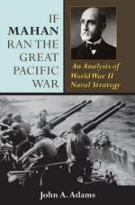 40187 - Adams, J.A. - If Mahan ran the Great Pacific War. An Analysis of WWII Naval Strategy