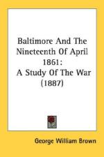 40190 - Brown, G.W. - Baltimore and the Nineteenth of April 1861: A Study of the War (1887) 