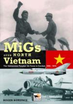 40207 - Boniface, R. - Migs Over North Vietnam. The Vietnamese People's Air Force in Combat 1965-1975