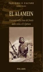 40224 - Moretto, D. - El Alamein. Itinerario sulla linea del fronte dalla costa ad El Quattara