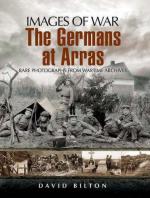 40284 - Bilton , D. - Images of War. The Germans at Arras 