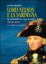 40323 - Artizzu, L. - Lord Nelson e la Sardegna. Da La Maddalena a Capo Trafalgar: vittoria e morte