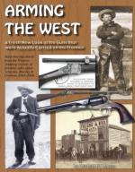 40363 - Houze, H.J. - Arming the West. A fresh new look at the guns that were actually carried on the Frontier