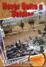 40380 - Lemon, D. - Never Quite a Soldier: A Rhodesian Policeman's War 1971-1982