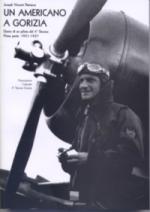 40381 - Patriarca, J.V. - Americano a Gorizia. Diario di un pilota del 4. Stormo Parte I: 1931-1937 (Un)