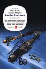 40403 - Marzo Magno, A. cur - Romba il motore. Storie di aviatori