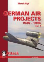40418 - Rys, M. - German Air Projects 1935-1945 Vol 4: Attack, multi-purpose and other aircraft