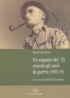 40468 - Piania, R. - Ragazzo del '25 ricorda gli anni di guerra 1943-45 (Un)
