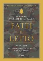 40505 - McRaven, W. - Fatti il letto. Piccole cose che cambiano la tua vita... e forse il mondo